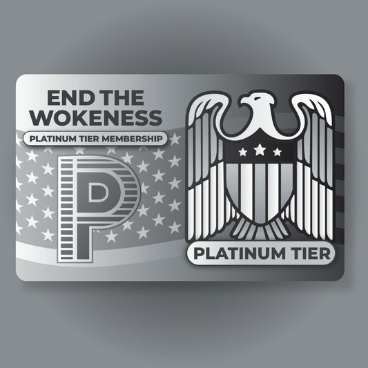 End The Wokeness Membership - Platinum Tier